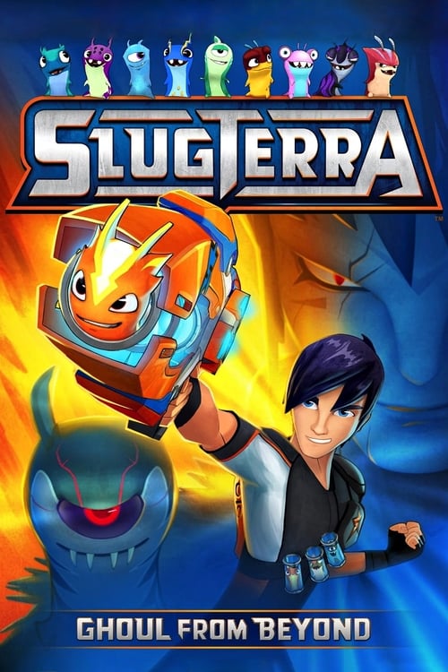 Slugterra: Ghoul from Beyond official trailer poster