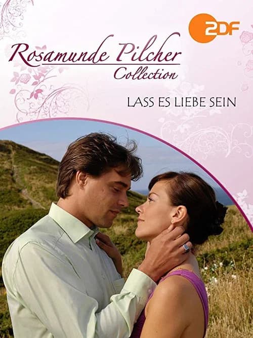 Rosamunde Pilcher: Lass es Liebe sein official trailer poster