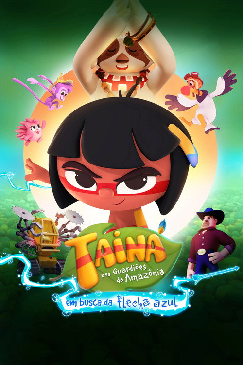 Tainá e os Guardiões da Amazônia - Em Busca da Flecha Azul official trailer poster