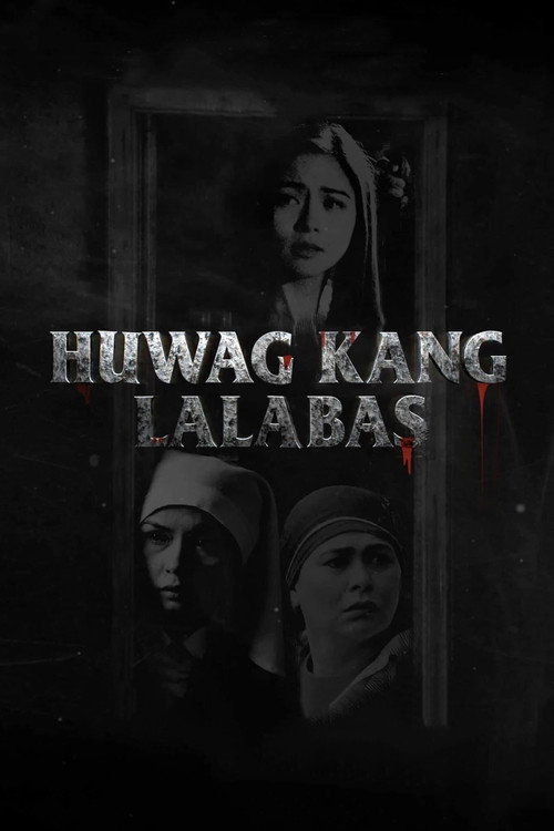 Huwag Kang Lalabas official trailer poster