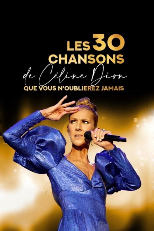 Les 30 chansons de Céline Dion que vous n'oublierez jamais official trailer poster