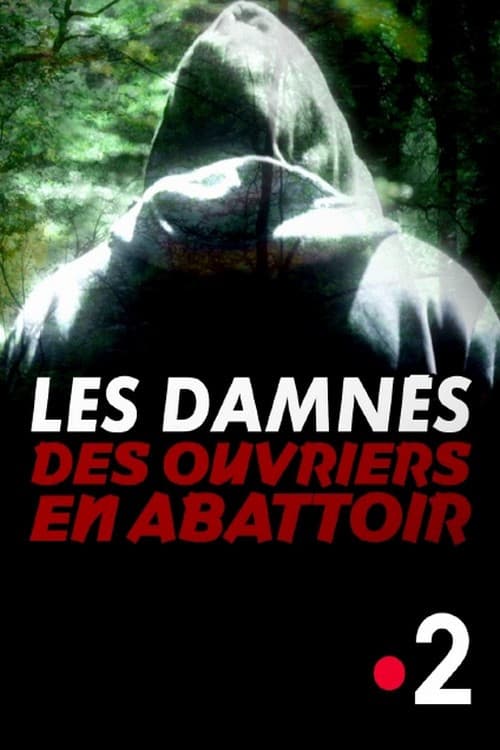 Les Damnés: Des ouvriers en abattoir official trailer poster