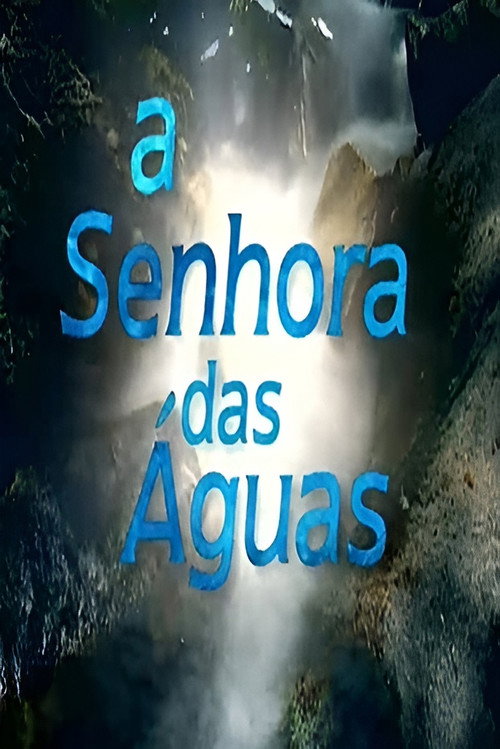 A Senhora das Águas official trailer poster