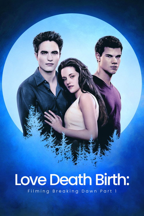 Forever: Filming Breaking Dawn - Part 1 official trailer poster