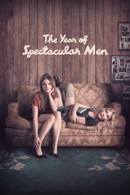 The Year of Spectacular Men official trailer poster
