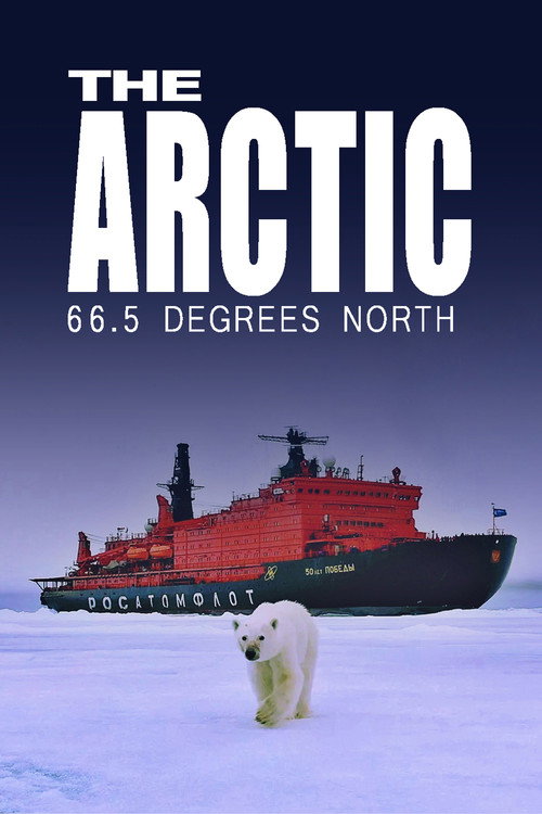 The Arctic: 66.5 Degrees North official trailer poster