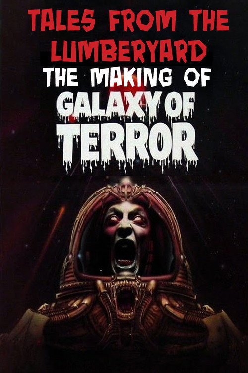 Tales from the Lumber Yard: The Making of Galaxy of Terror official trailer poster