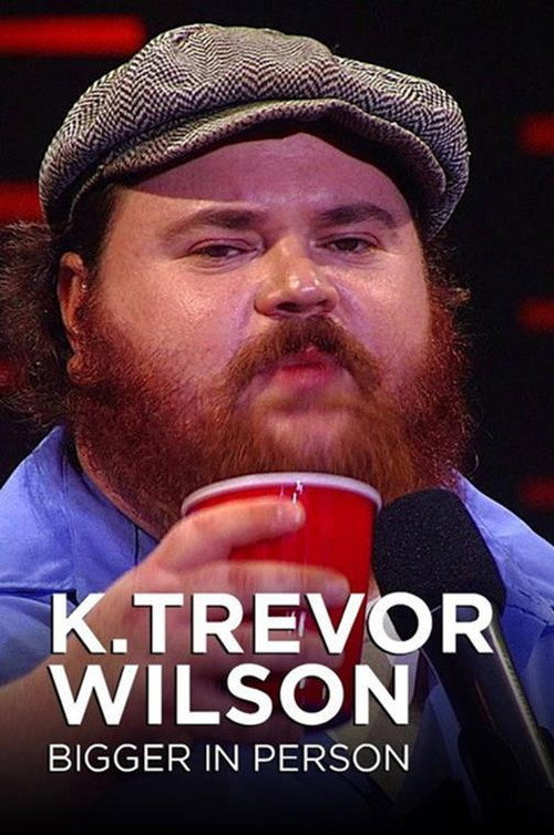 K. Trevor Wilson: Bigger in Person official trailer poster