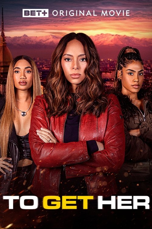 To Get Her official trailer poster