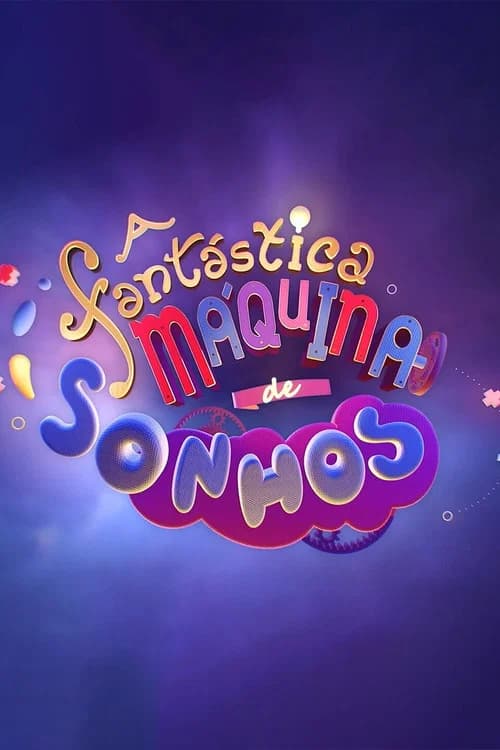 A Fantástica Máquina de Sonhos official trailer poster