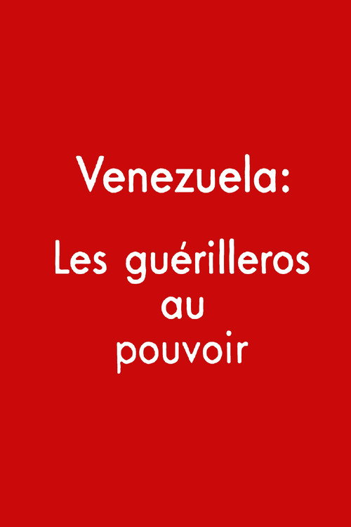 Venezuela: los guerrilleros al poder official trailer poster