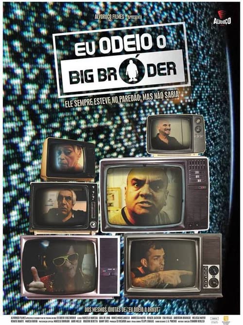 Eu Odeio Big Bróder official trailer poster