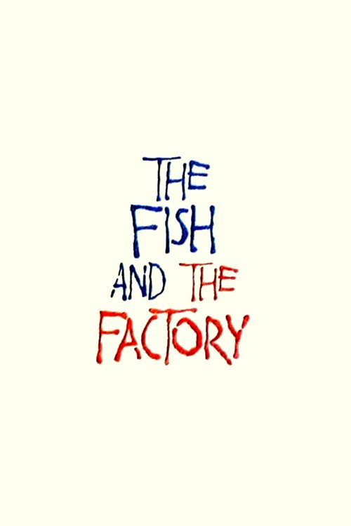 The Fish and the Factory official trailer poster