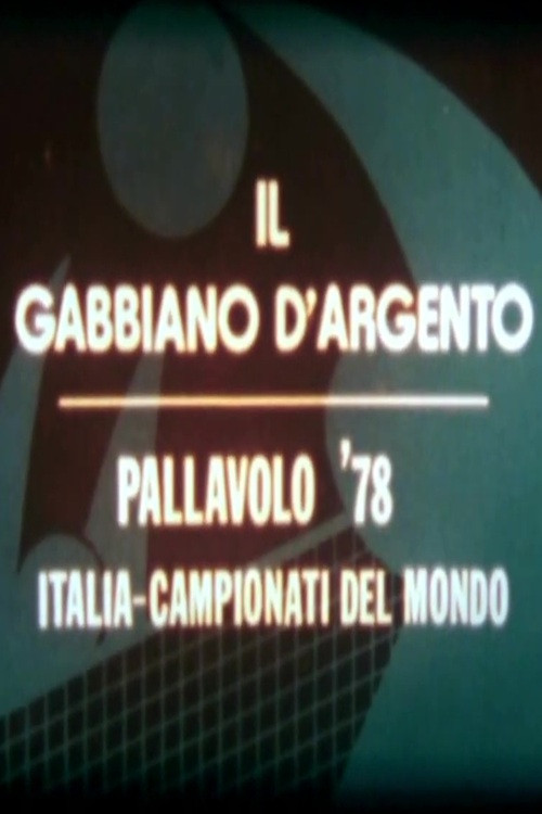 Il Gabbiano d'Argento - Pallavolo '78 Italia-Campionati del Mondo official trailer poster