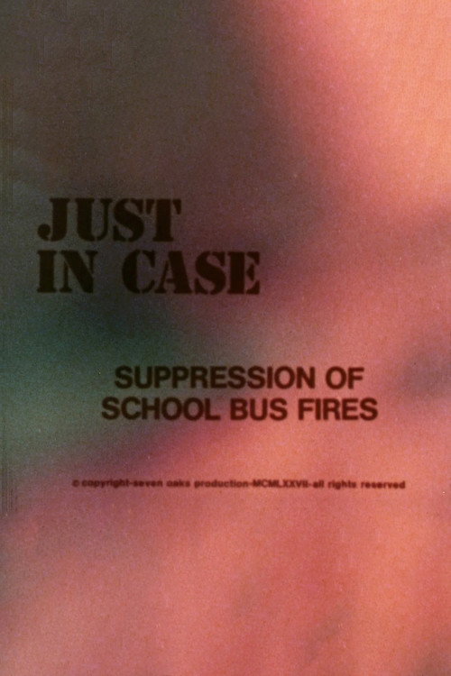 Just in Case: Suppression of School Bus Fires official trailer poster