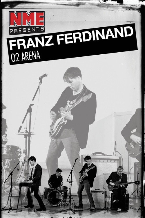 NME Presents: Franz Ferdinand, This Fire - O2 Arena, London 2009 official trailer poster