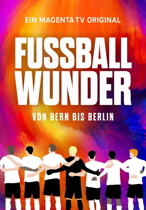 Fußballwunder: Von Bern bis Berlin official trailer poster