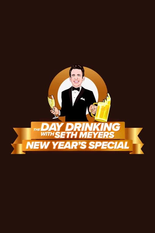 The Day Drinking with Seth Meyers New Year's Special official trailer poster