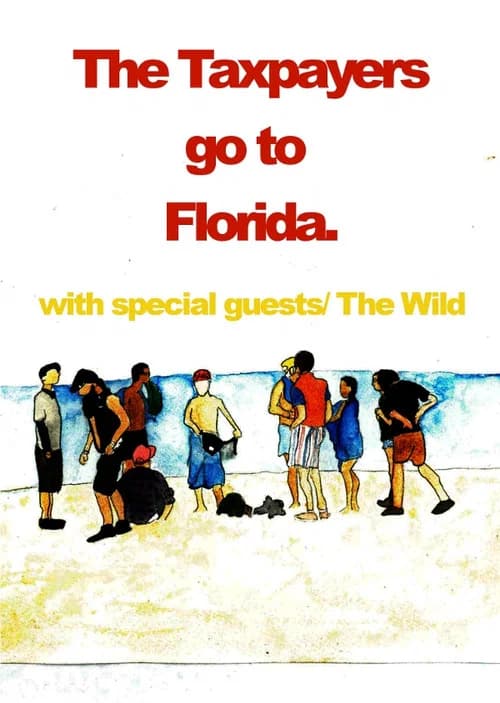 The Taxpayers Go To Florida official trailer poster
