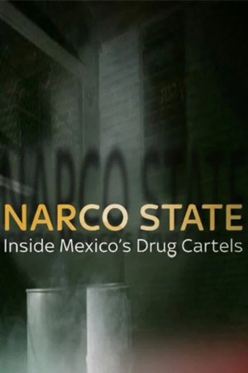 Narco State: Inside Mexico's Drug Cartels official trailer poster