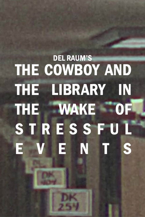 The Cowboy and the LIbrary in the Wake of Stressful Events official trailer poster