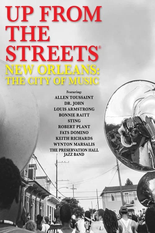 Up From the Streets - New Orleans: The City of Music official trailer poster