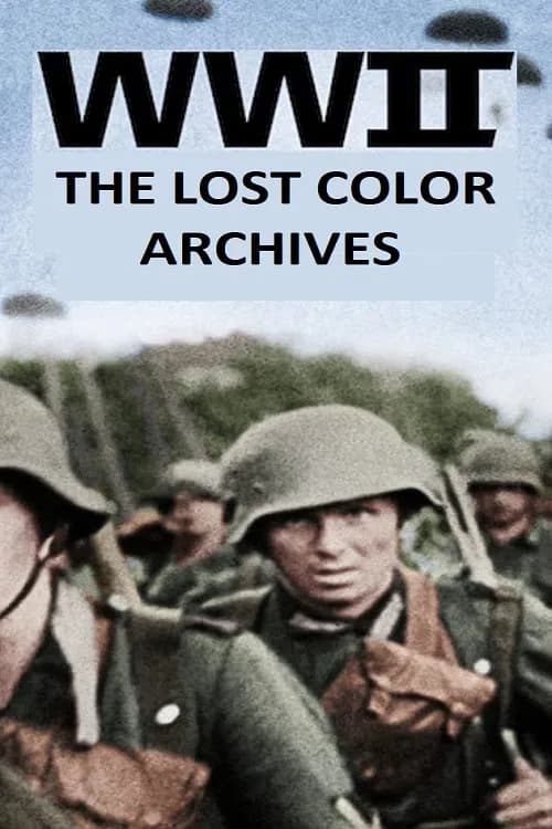 WWII: The Lost Color Archives official trailer poster