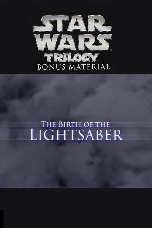 The Birth of the Lightsaber official trailer poster