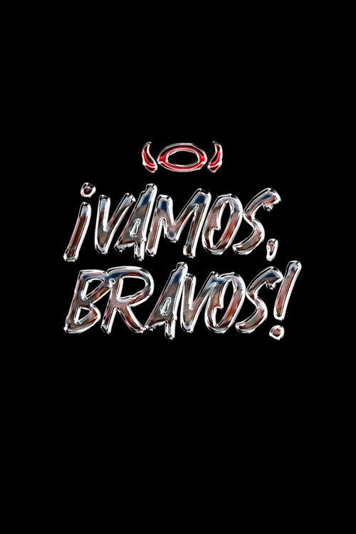 ¡VAMOS, BRAVOS! official trailer poster