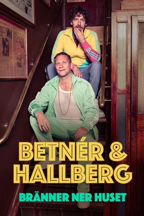 Hallberg och Betnér - Bränner ner huset official trailer poster