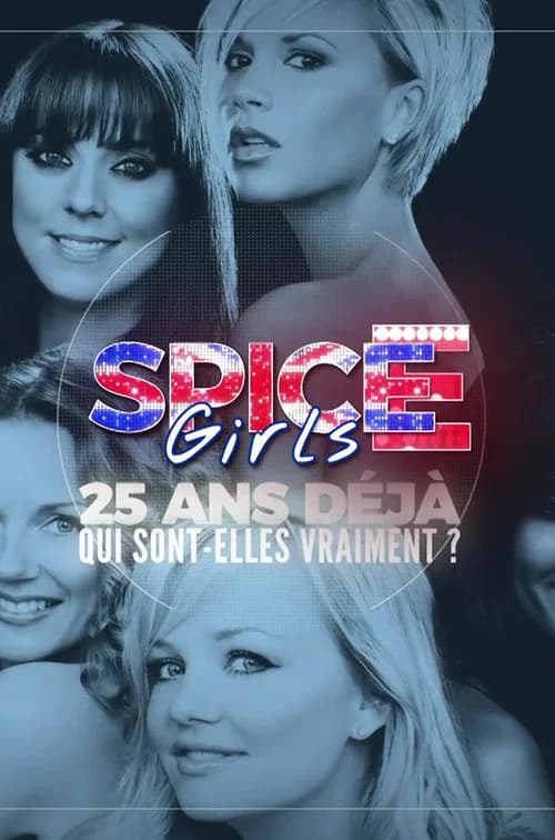 Spice Girls: 25 ans déjà, qui sont-elles vraiment? official trailer poster