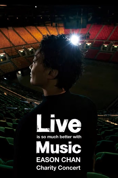 Live is so much better with Music Eason Chan Charity Concert official trailer poster