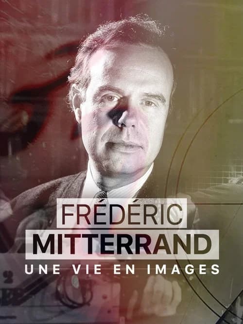 Frédéric Mitterrand, une vie en images official trailer poster