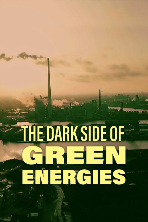 The Dark Side of Green Energies official trailer poster