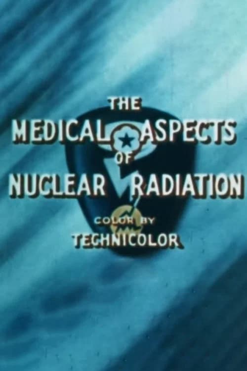 The Medical Aspects of Nuclear Radiation official trailer poster