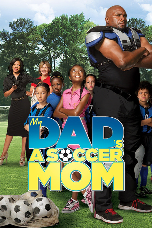 My Dad's a Soccer Mom official trailer poster