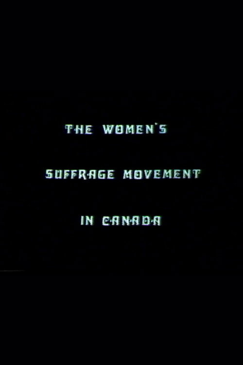 The Women's Suffrage Movement In Canada official trailer poster