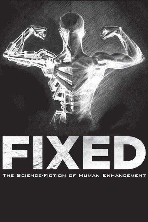 Fixed: The Science/Fiction of Human Enhancement official trailer poster