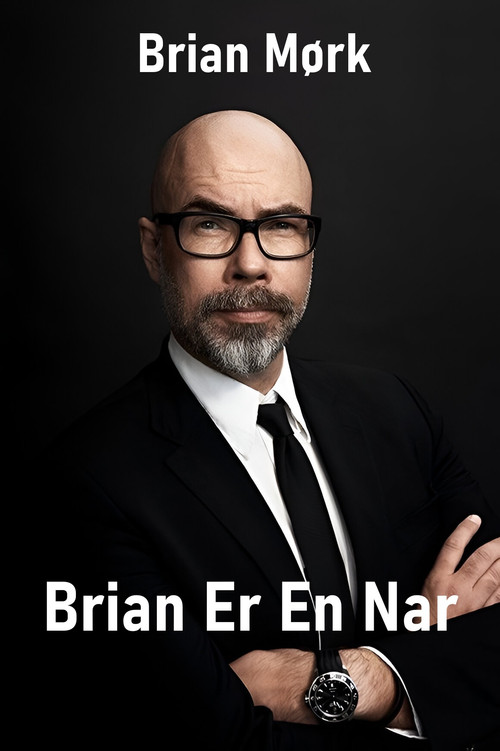Brian Mørk - Brian Er En Nar official trailer poster