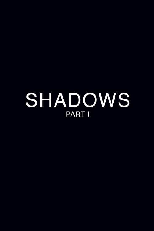 Shadows - Part 1 official trailer poster
