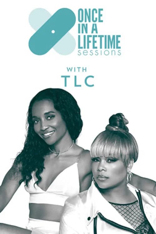 Once In A Lifetime Sessions with TLC official trailer poster