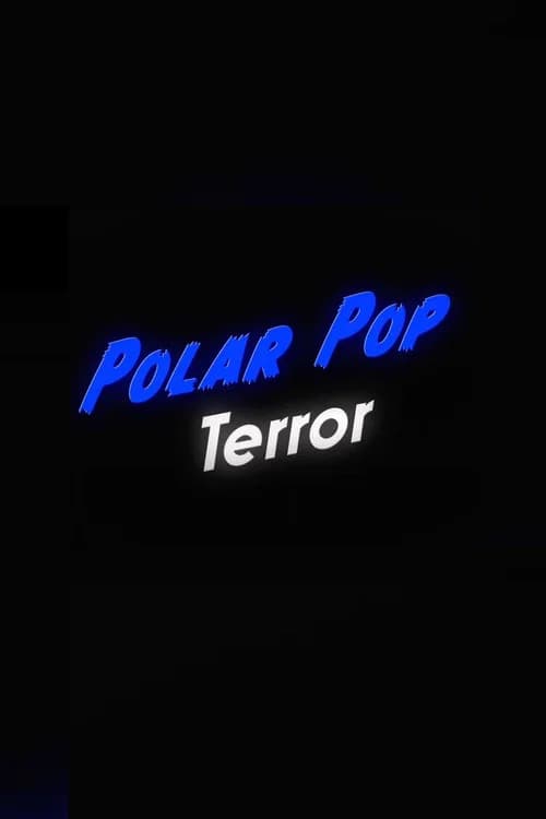 Polar Pop Terror official trailer poster