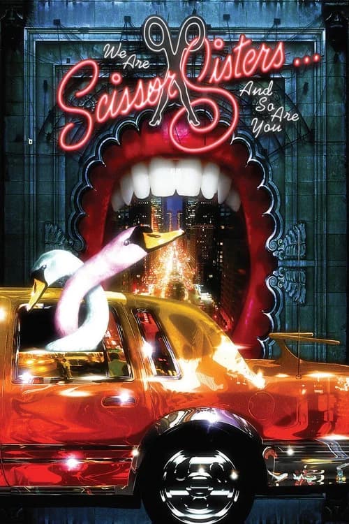 We Are Scissor Sisters... And So Are You official trailer poster