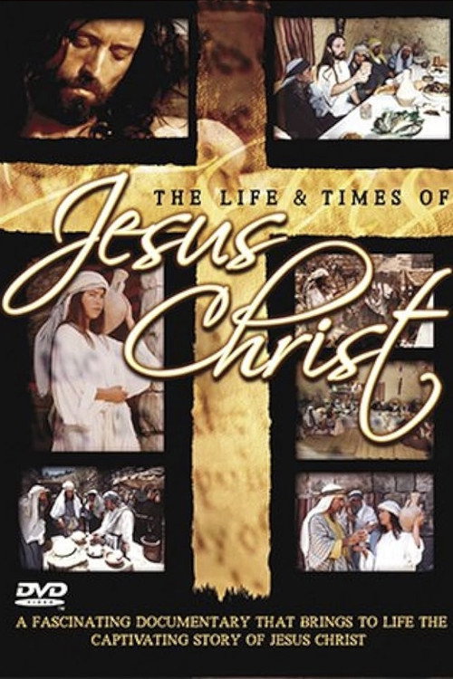 The Life & Times of Jesus Christ official trailer poster