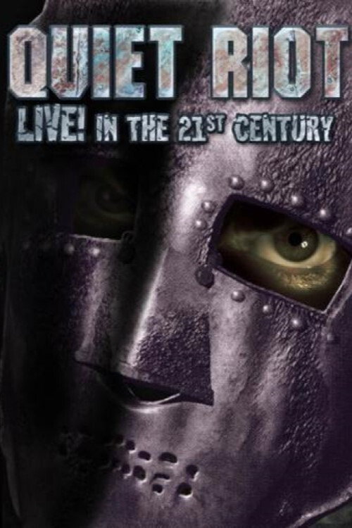 Quiet Riot - Live in the 21st Century official trailer poster
