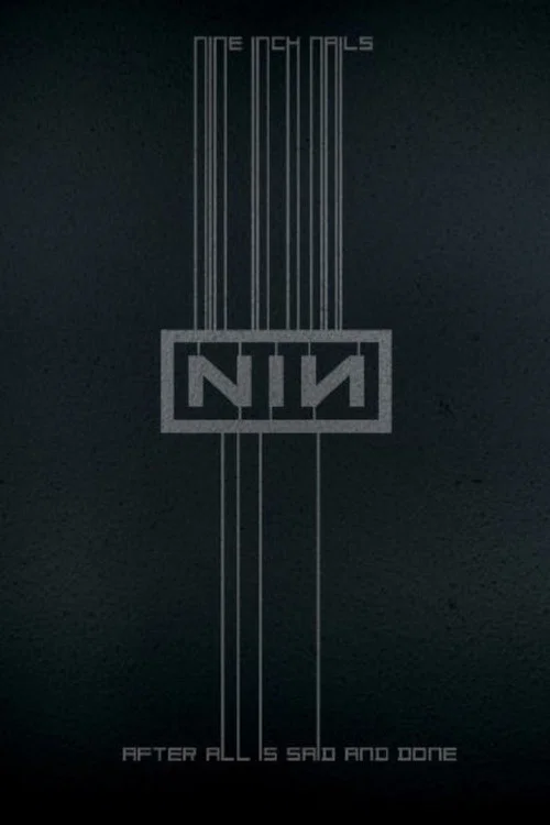 Nine Inch Nails: After All is Said and Done official trailer poster