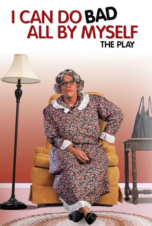 Tyler Perry's I Can Do Bad All By Myself - The Play official trailer poster