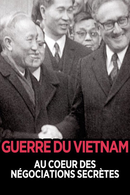 The Vietnam War:  At the Heart of Secret Negotiations official trailer poster