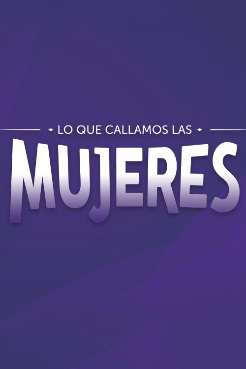 Lo que callamos las mujeres official trailer poster