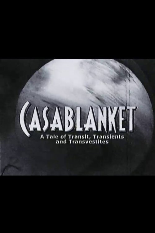 Casablanket: A Tale of Transit, Transients and Transvestites official trailer poster